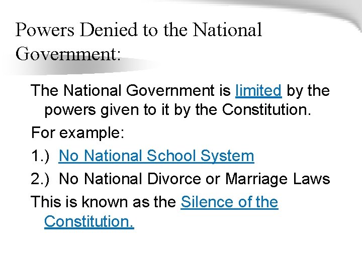 Powers Denied to the National Government: The National Government is limited by the powers