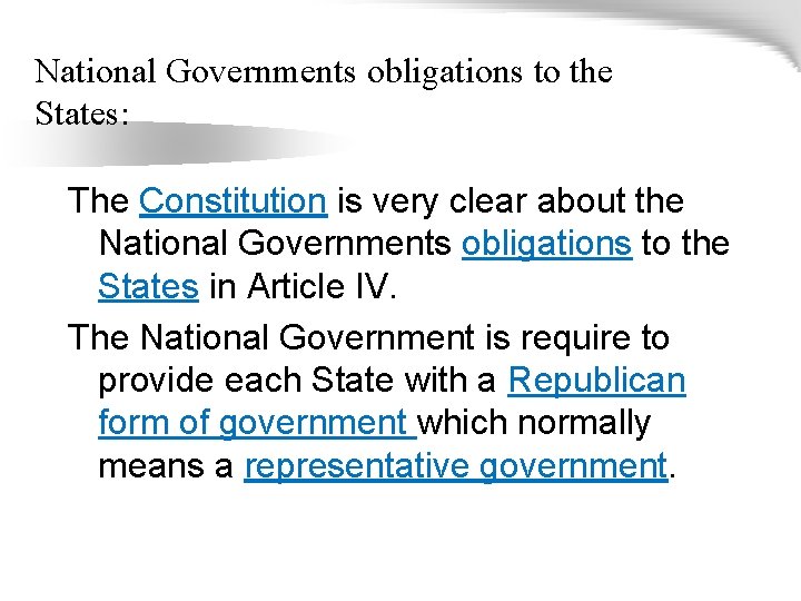 National Governments obligations to the States: The Constitution is very clear about the National