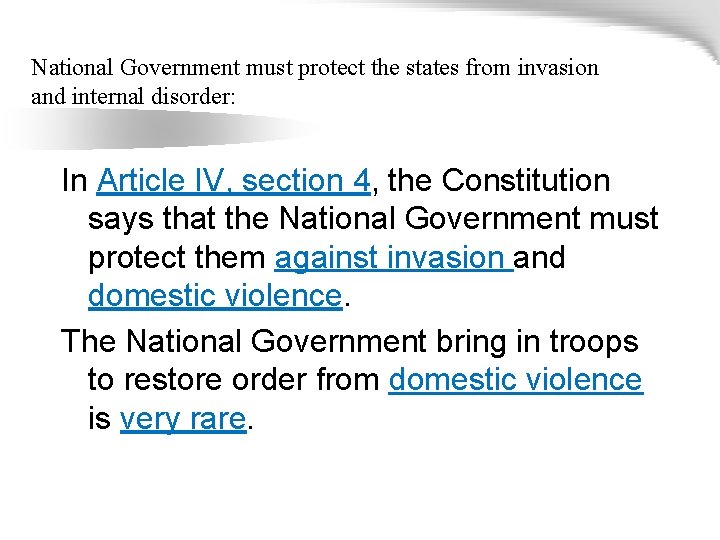 National Government must protect the states from invasion and internal disorder: In Article IV,