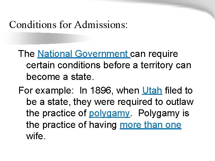 Conditions for Admissions: The National Government can require certain conditions before a territory can