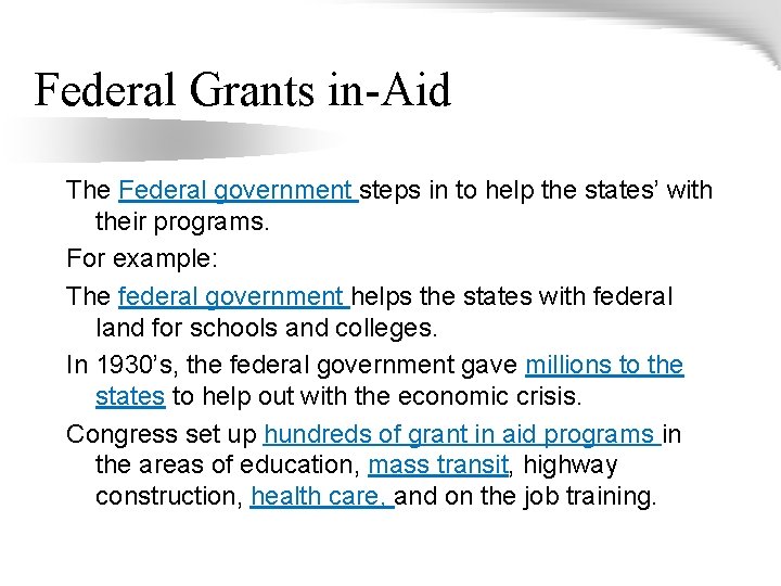 Federal Grants in-Aid The Federal government steps in to help the states’ with their