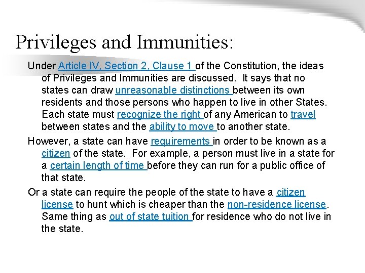 Privileges and Immunities: Under Article IV, Section 2, Clause 1 of the Constitution, the