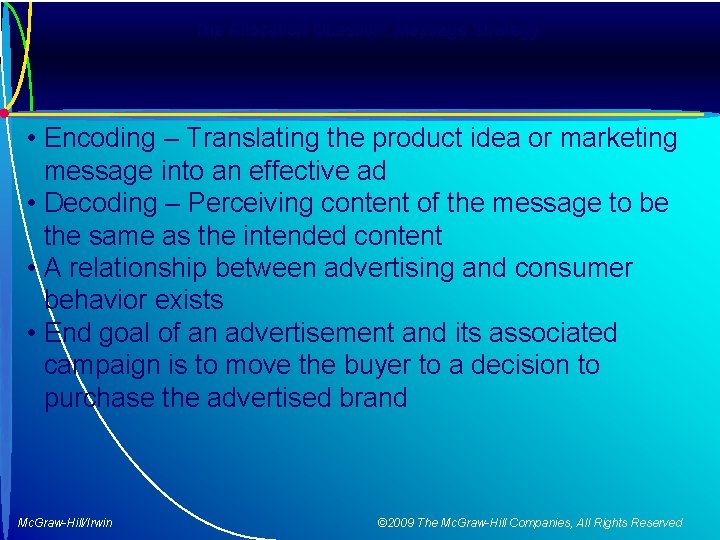 The Allocation Question: Message Strategy • Encoding – Translating the product idea or marketing