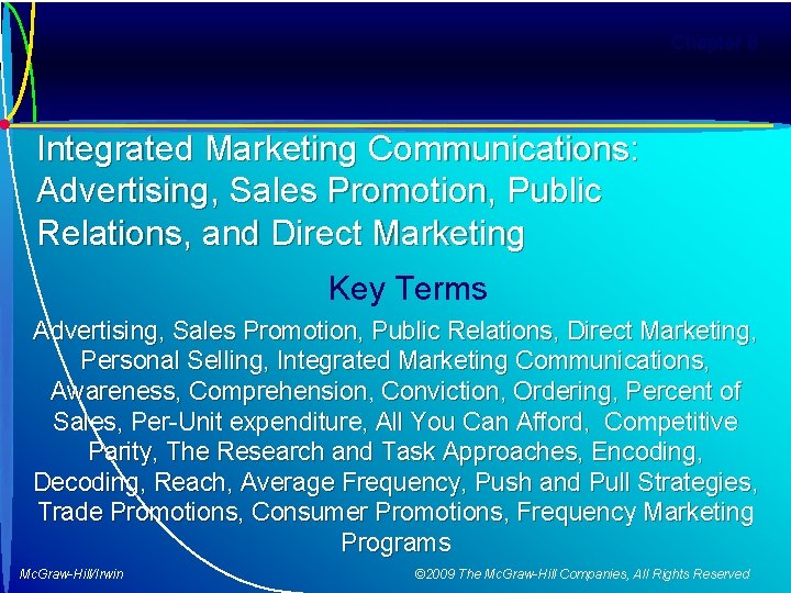 Chapter 8 Integrated Marketing Communications: Advertising, Sales Promotion, Public Relations, and Direct Marketing Key