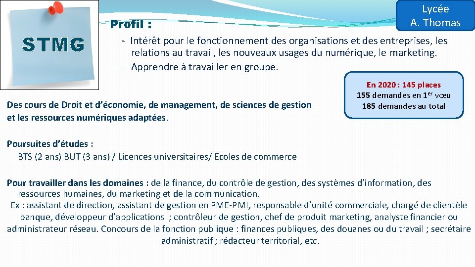 Lycée A. Thomas STMG Profil : - Intérêt pour le fonctionnement des organisations et