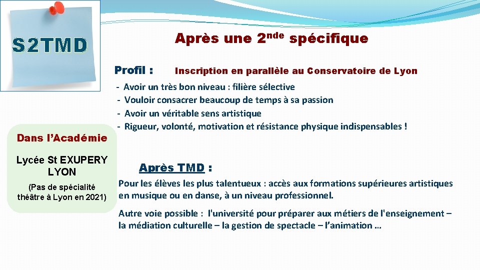 Après une 2 nde spécifique S 2 TMD Profil : Dans l’Académie Lycée St