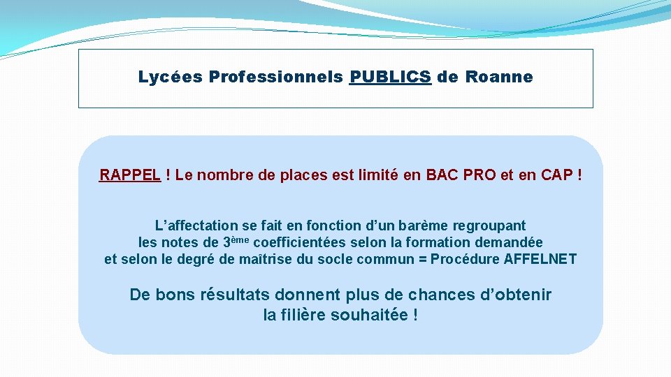 Lycées Professionnels PUBLICS de Roanne RAPPEL ! Le nombre de places est limité en