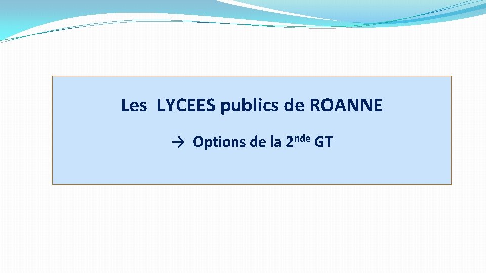 Les LYCEES publics de ROANNE → Options de la 2 nde GT 