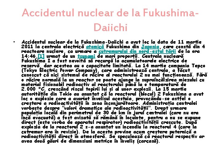 Accidentul nuclear de la Fukushima. Daiichi • Accidentul nuclear de la Fukushima-Daiichi a avut