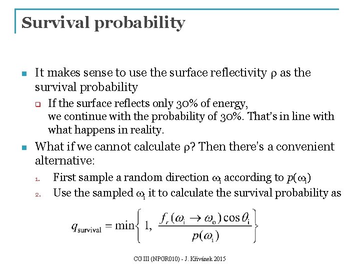 Survival probability n It makes sense to use the surface reflectivity r as the Survival probability n It makes sense to use the surface reflectivity r as the