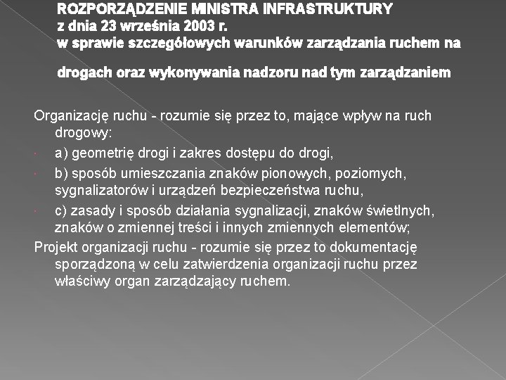 ROZPORZĄDZENIE MINISTRA INFRASTRUKTURY z dnia 23 września 2003 r. w sprawie szczegółowych warunków zarządzania