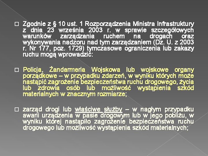 � Zgodnie z § 10 ust. 1 Rozporządzenia Ministra Infrastruktury z dnia 23 września