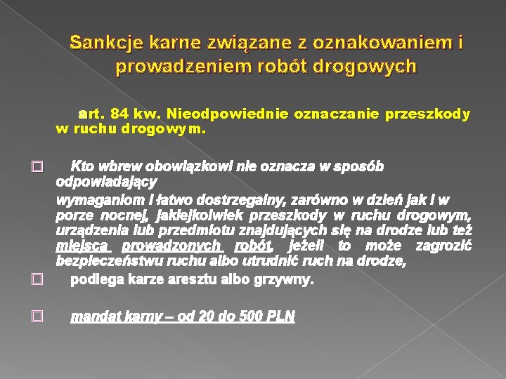 Sankcje karne związane z oznakowaniem i prowadzeniem robót drogowych art. 84 kw. Nieodpowiednie oznaczanie