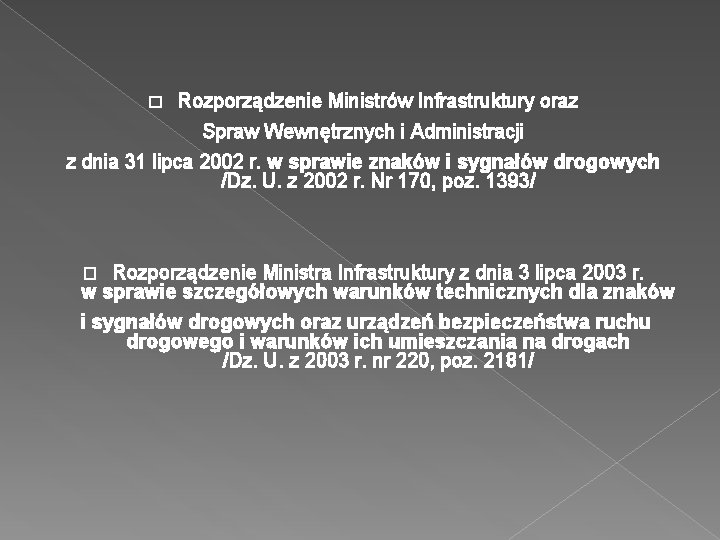 � Rozporządzenie Ministrów Infrastruktury oraz Spraw Wewnętrznych i Administracji z dnia 31 lipca 2002