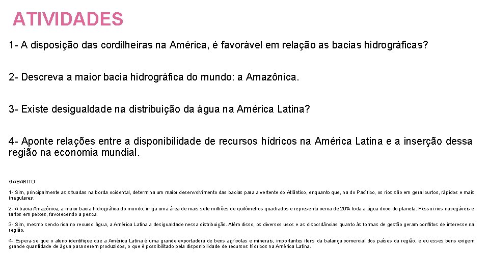 ATIVIDADES 1 - A disposição das cordilheiras na América, é favorável em relação as