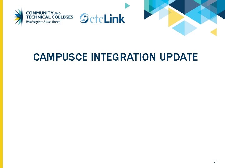 CAMPUSCE INTEGRATION UPDATE 7 