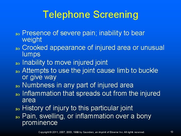 Telephone Screening Presence of severe pain; inability to bear weight Crooked appearance of injured