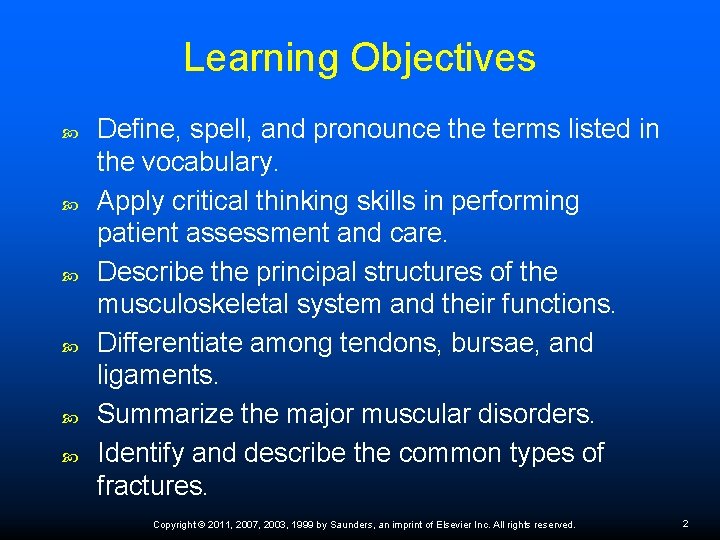 Learning Objectives Define, spell, and pronounce the terms listed in the vocabulary. Apply critical