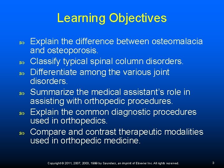 Learning Objectives Explain the difference between osteomalacia and osteoporosis. Classify typical spinal column disorders.