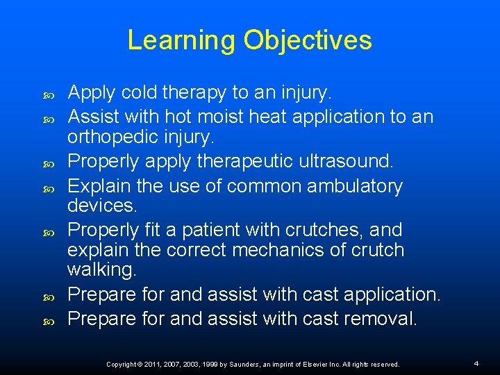 Learning Objectives Apply cold therapy to an injury. Assist with hot moist heat application