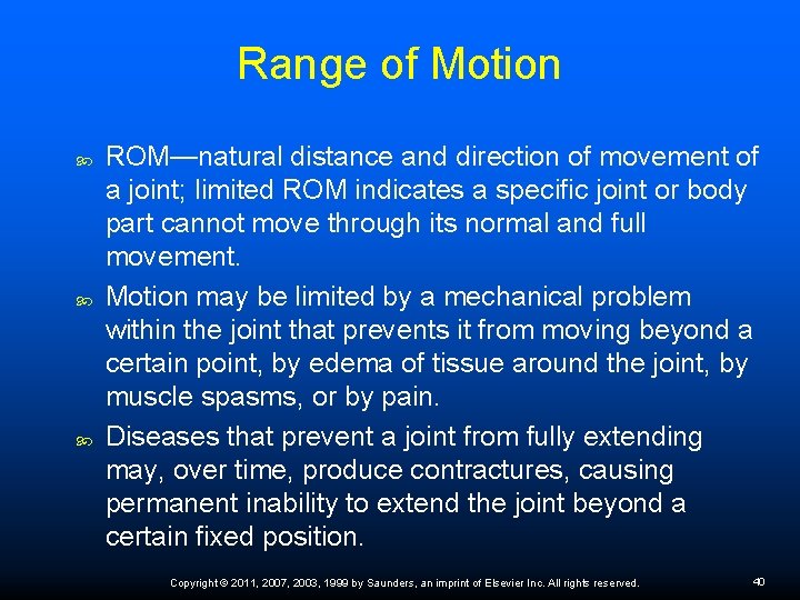 Range of Motion ROM—natural distance and direction of movement of a joint; limited ROM