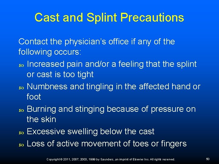 Cast and Splint Precautions Contact the physician’s office if any of the following occurs: