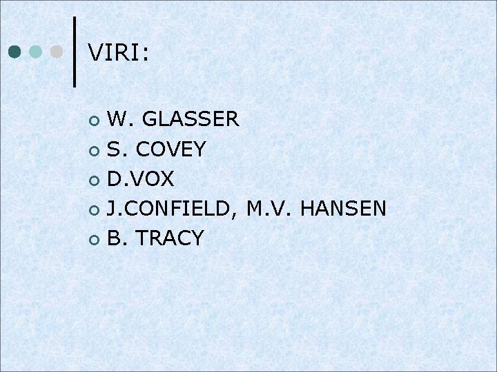VIRI: W. GLASSER ¢ S. COVEY ¢ D. VOX ¢ J. CONFIELD, M. V.