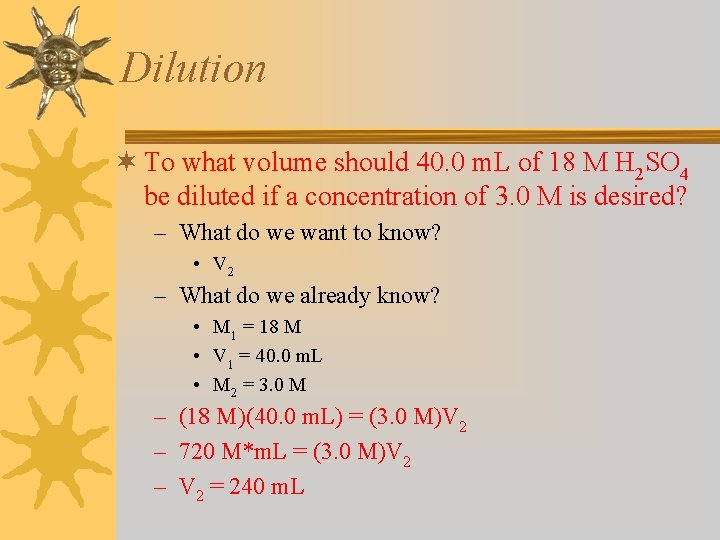 Dilution ¬ To what volume should 40. 0 m. L of 18 M H