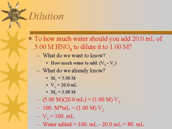 Dilution ¬ To how much water should you add 20. 0 m. L of