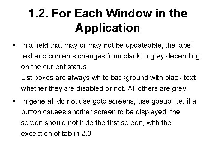 1. 2. For Each Window in the Application • In a field that may