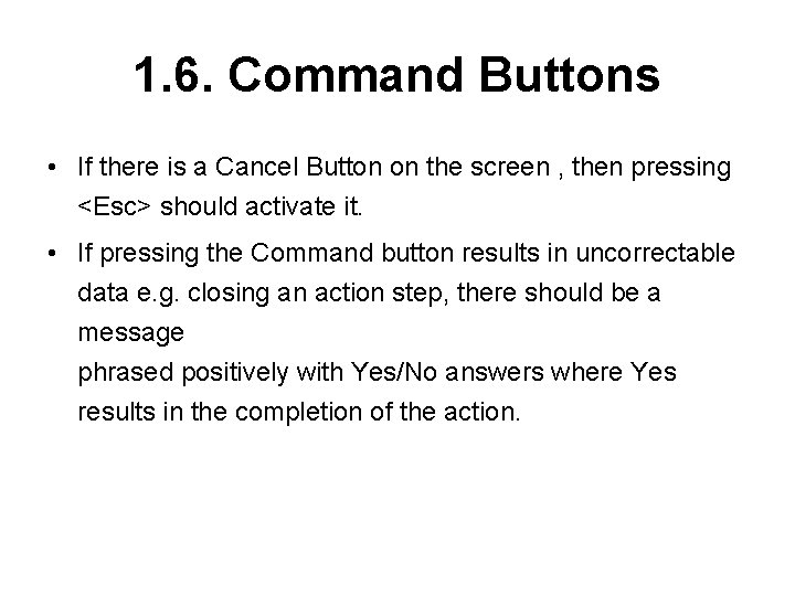 1. 6. Command Buttons • If there is a Cancel Button on the screen