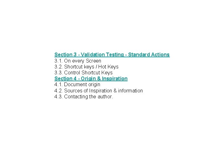 Section 3 - Validation Testing - Standard Actions 3. 1. On every Screen 3.