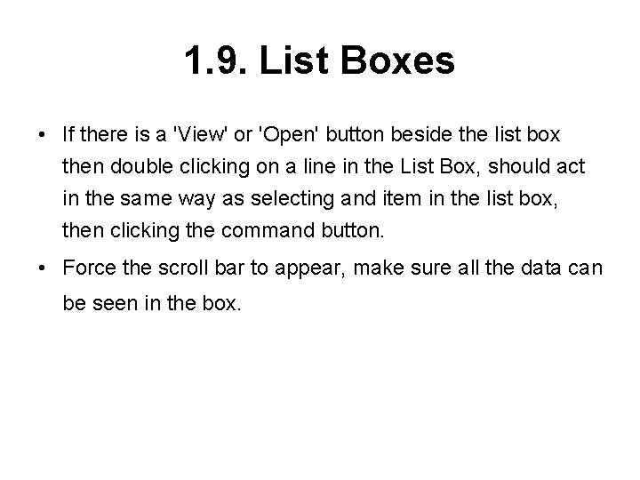 1. 9. List Boxes • If there is a 'View' or 'Open' button beside