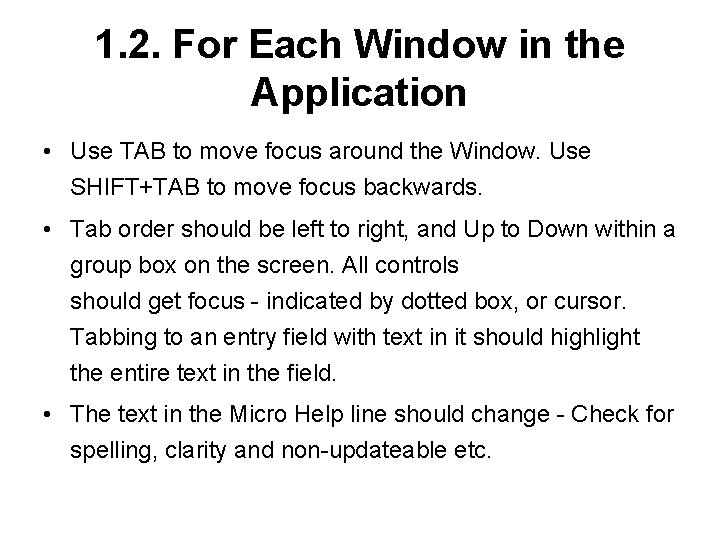 1. 2. For Each Window in the Application • Use TAB to move focus