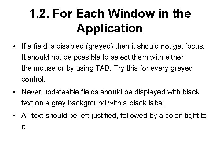 1. 2. For Each Window in the Application • If a field is disabled