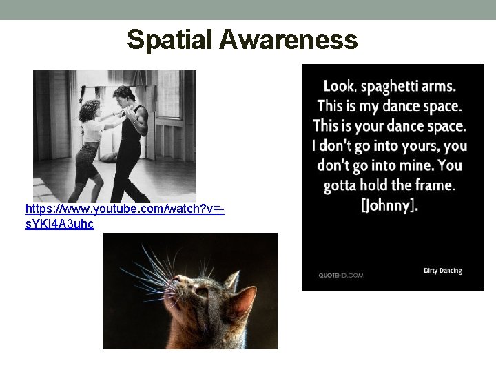 Spatial Awareness https: //www. youtube. com/watch? v=s. YKI 4 A 3 uhc 