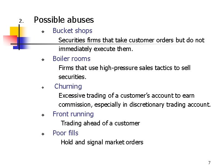 2. Possible abuses v Bucket shops Securities firms that take customer orders but do