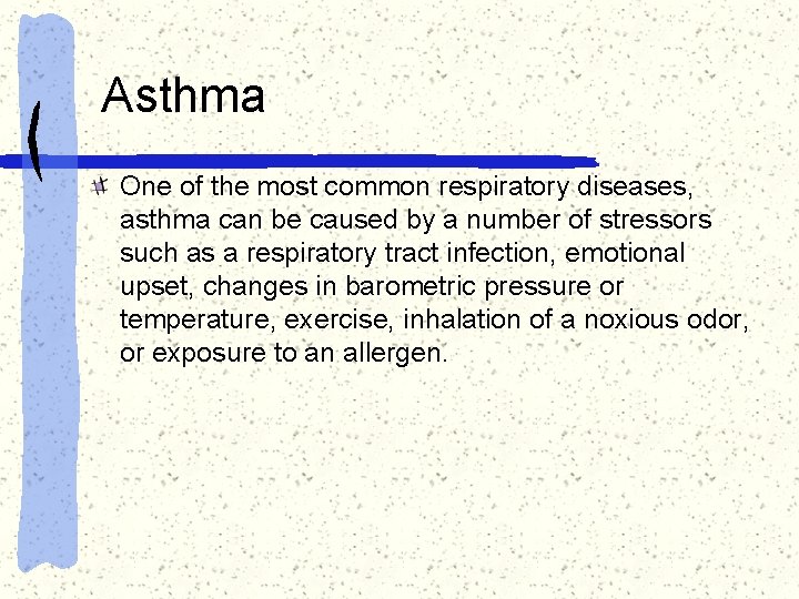 Asthma One of the most common respiratory diseases, asthma can be caused by a