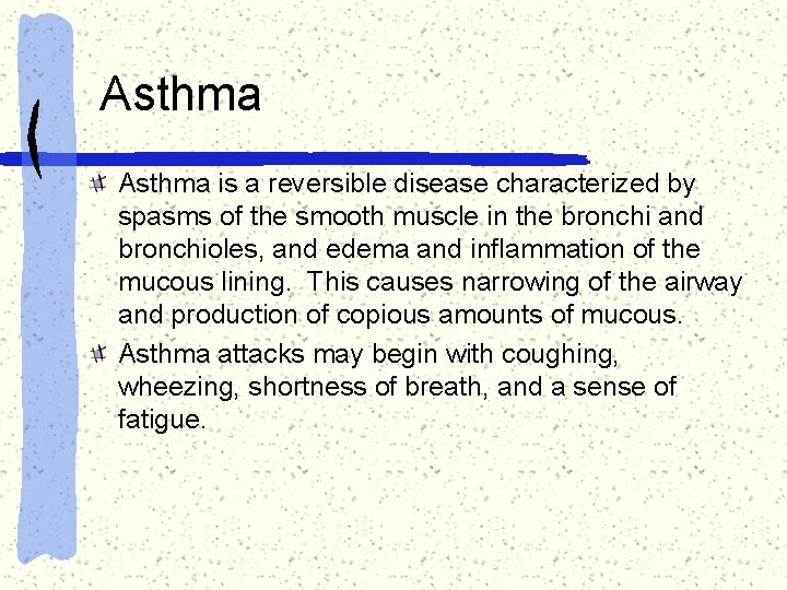 Asthma is a reversible disease characterized by spasms of the smooth muscle in the