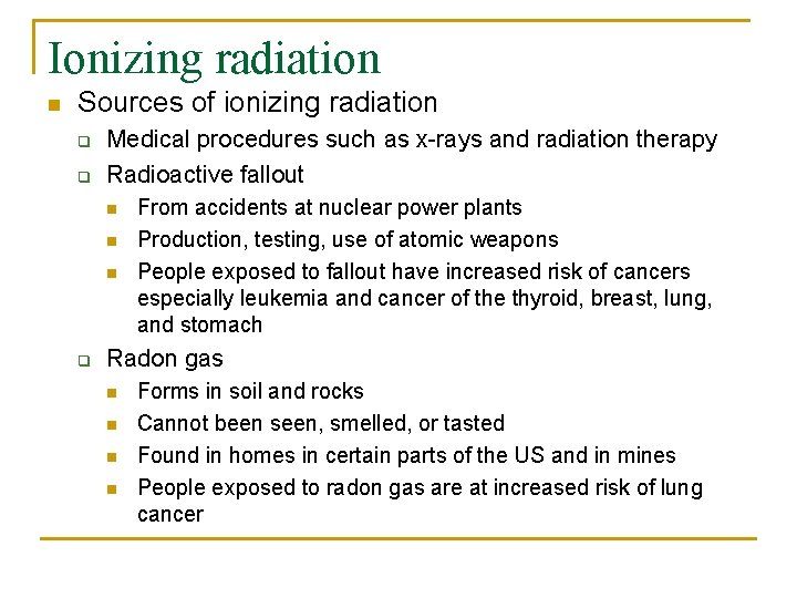 Ionizing radiation n Sources of ionizing radiation q q Medical procedures such as x-rays