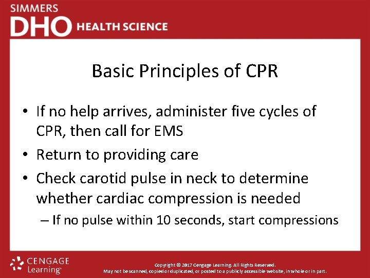 Basic Principles of CPR • If no help arrives, administer five cycles of CPR,