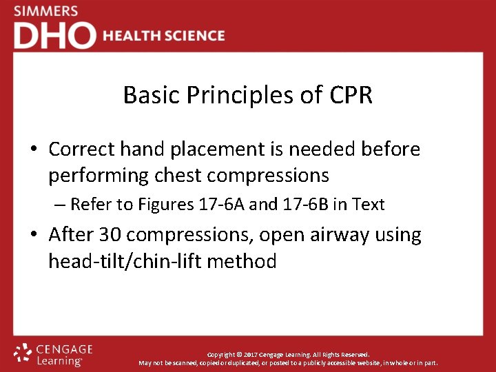 Basic Principles of CPR • Correct hand placement is needed before performing chest compressions