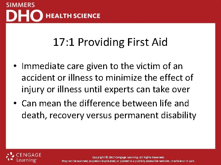 17: 1 Providing First Aid • Immediate care given to the victim of an