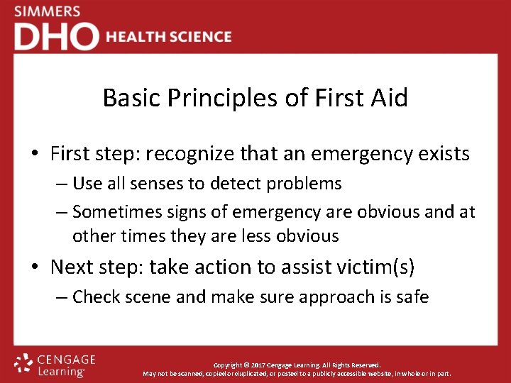 Basic Principles of First Aid • First step: recognize that an emergency exists –