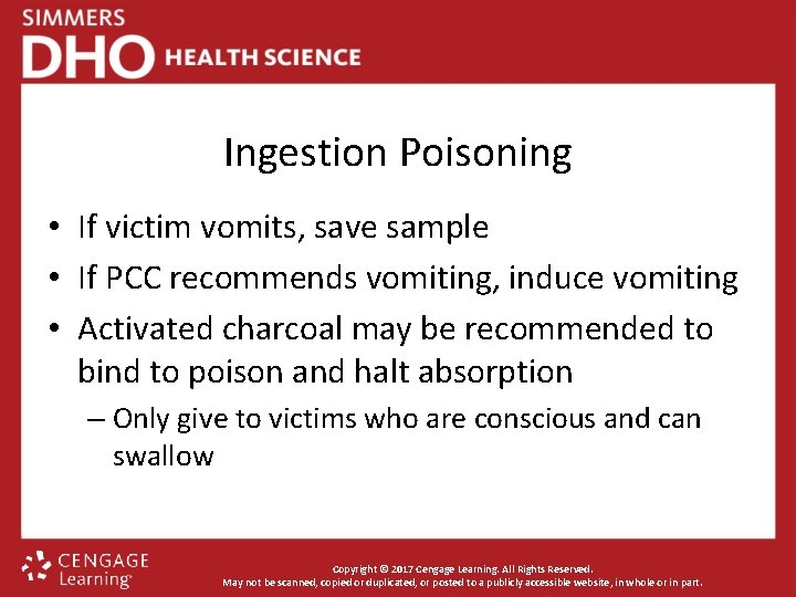 Ingestion Poisoning • If victim vomits, save sample • If PCC recommends vomiting, induce