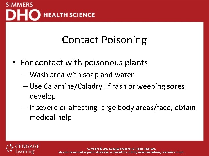 Contact Poisoning • For contact with poisonous plants – Wash area with soap and