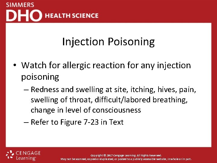 Injection Poisoning • Watch for allergic reaction for any injection poisoning – Redness and