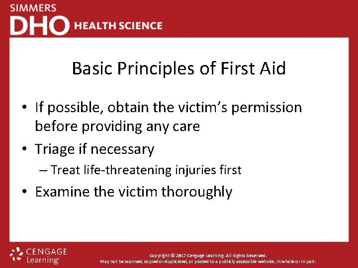 Basic Principles of First Aid • If possible, obtain the victim’s permission before providing