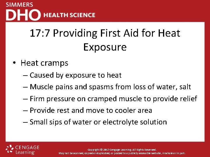 17: 7 Providing First Aid for Heat Exposure • Heat cramps – Caused by