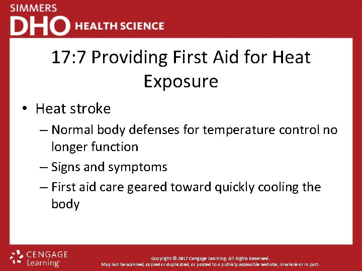 17: 7 Providing First Aid for Heat Exposure • Heat stroke – Normal body